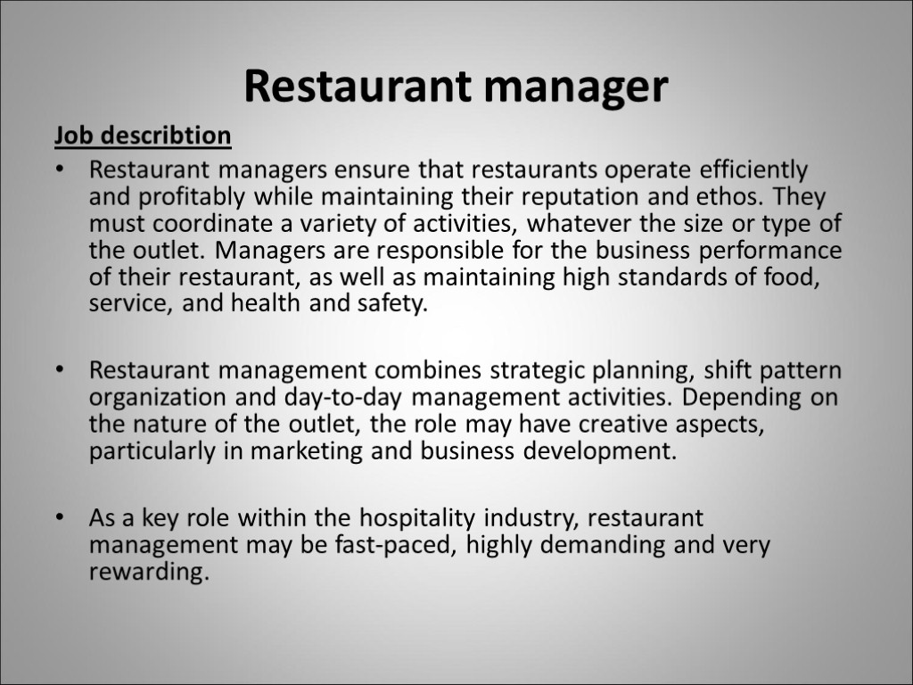 Restaurant manager Job describtion Restaurant managers ensure that restaurants operate efficiently and profitably while